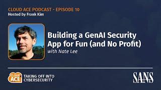 Nate Lee Building a GenAI Security App for Fun and No Profit  Season 2 Ep 10