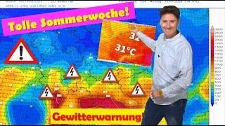 ACHTUNG Gewitterwarnung zum Abend Sonst eine tolle Sommerwoche in Deutschland viel Sonne und warm