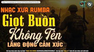 Nhạc Xưa Rumba Hiếm Có Vô Cùng  Lk Nhạc Lính Xưa Nhạc Xưa 1975 Hay Bất Hủ  GIỌT BUỒN KHÔNG TÊN