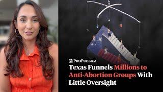 Texas Funnels Millions to Anti-Abortion Groups With Little Oversight