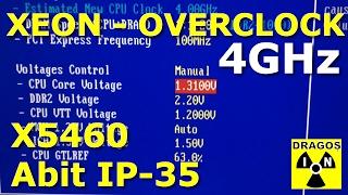 Xeon Overclock 4GHz - Modded X5460 on Abit IP-35 LGA771 CPU on LGA775 MB