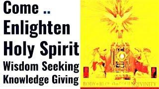 Enlightening Wisdom Imparting Holy Spirit prayer Powerful Anointing Healing Deliverance