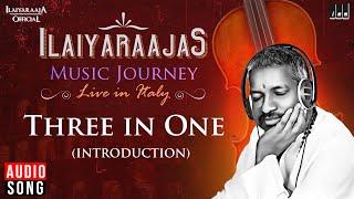 Three in One Introduction  Ilaiyaraajas Music Journey Live in Italy  Tamil Songs