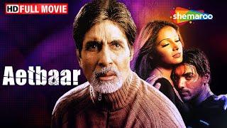 Aetbaar 2004 - Amitabh Bachchan - John Abraham - Bipasha Basu - Popular Hindi Movie HD