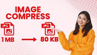 How To Compress Image Size Without Losing Quality  Reduce Image Size Without Losing Quality