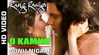 O Kamini Full Video  Rang Rasiya  Randeep Hooda & Rashaana Shah