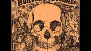 The Builders and the Butchers - Bringin Home the Rain