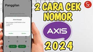 Cara Melihat Nomor Axis 2024  Cara Cek Nomor Axis 2024