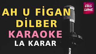 AH U FİGAN DİLBER Karaoke Altyapı Türküler  Bağlama Şelpe - La Karar