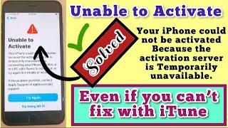 Unable to activate iPhone   because the activation server is temporarily unavailable