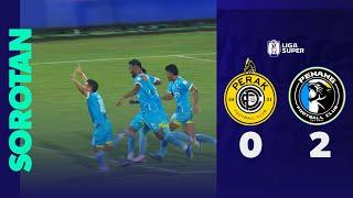 Perak FC 0-2 Penang FC  Sorotan Perlawanan Liga Super 202425