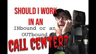 Should I Work In An Inbound Or An Outbound Call Center?