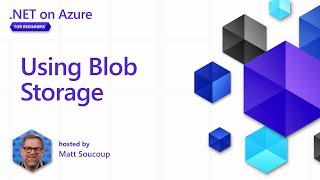 Using Blob Storage 3 of 8  .NET on Azure for Beginners