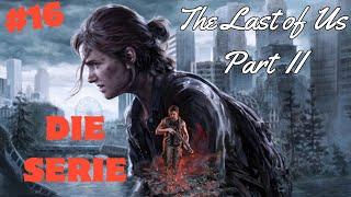 The Last of Us Part II - Die Serie Folge 16