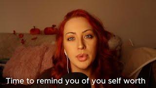 Time to remind you of your self worth ASMR positive reinforcement and words of strength
