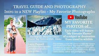 My Favorite Photos... An Introduction To My New Playlist  Travel Guide and Photography