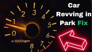 Car Revving in Park 7 Common Causes & Fix