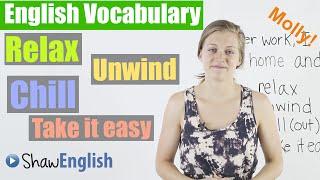 English Vocabulary Relax Unwind Chill Out Take It Easy