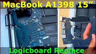 MacBook Pro 15” Retina A1398 How to Replace Motherboard or Logic board