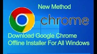 how to download google chrome offline installer for 32bit & 64bit for all windows mac pc