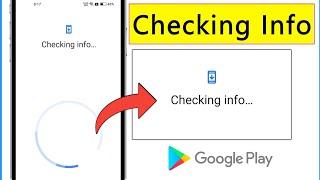 Checking Info Problem In Play Store  Google Account Checking Info Problem