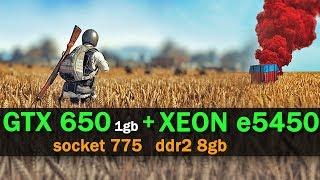 GTX 650 1gb + xeon e5450 СБОРКА ПК 775 СОКЕТ тест PUBG