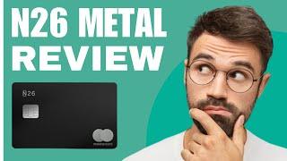 N26 Metal is it Worth it? 2024  N26 Metal Review