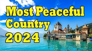 Discover The Worlds Top 12 Most Peaceful Countries 2024