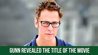 Director James Gunn has revealed the title for the Batman and Superman movie