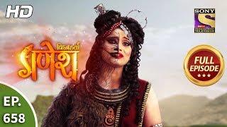 Vighnaharta Ganesh - Ep 658 - Full Episode - 27th February 2020