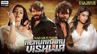 Nagarjuna  Nenunnanu Vishwa  South Indian Movie Dubbed In Hindustani 2024  Shriya Saran