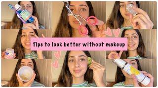 How to look better without any Makeup? Tips for SchoolCollege & Uni girls   Part 1