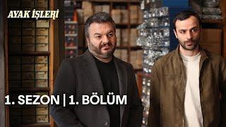 Ayak İşleri  1. Sezon 1. Bölüm