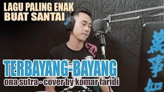 Terbayang Bayang - Ona Sutra  Cover By Komar Faridi  Dangdut Klasik Populer