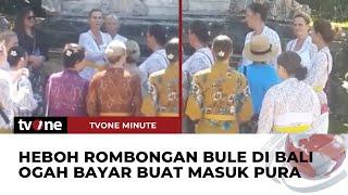 Rombongan Bule di Bali Tak Mau Bayar Tiket Masuk Pura Begini Alasan Mereka  tvOne Minute