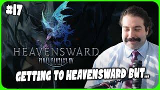 I GOT TO HEAVENSWARD But My Feelings Are Hurt... - FFXIV Day 17