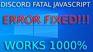 Discord JavaScript Error Windows 10  A Fatal JavaScript Error occurred  FIXED  WORKS 1000%