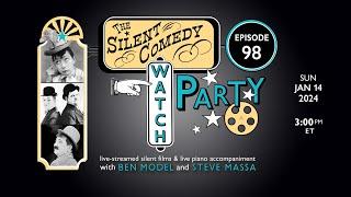The Silent Comedy Watch Party ep. 98 - 11424 - Ben Model and Steve Massa