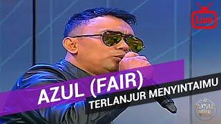 Azul Fair - Terlanjur Menyintaimu 2018 Live