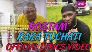 ROSTAM - KAKA TUCHATI LYRICS VIDEO