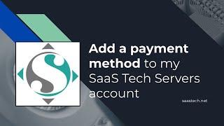 Add a payment method to my SaaSTech Servers account - KB 20037