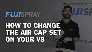 How To  Change The Air Cap Set On Your V8 Spray Gun