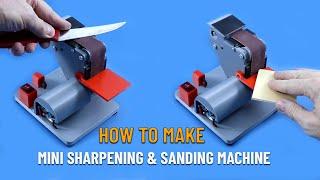 How To Make Mini Sanding and Sharpening Machine? With 3D printer.