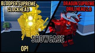 Blooper Supreme Clockhead and Dragon Supreme Drillhead Showcase        SUPER TOILET BRAWL