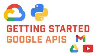 Getting Started With Google APIs For Python Development