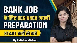 BANK JOB Preparation for Beginners  Where to Start Bank Exam Preparation