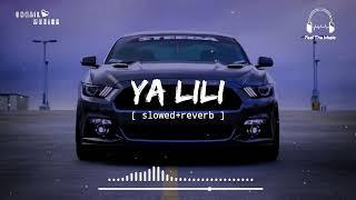 Ya lili slowed+reverb   Sohail Musics  Feel The Music