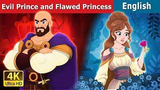 Evil Prince and Flawed Princess  Stories for Teenagers  @EnglishFairyTales