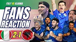 ITALIAN FANS REACTION TO ITALIA 2-1 ALBANIA  EURO 2024