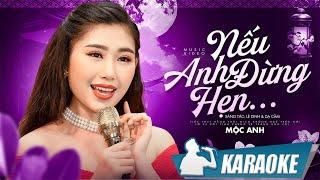 Karaoke Nếu Anh Đừng Hẹn - Mộc Anh  Karaoke beat chuẩn chất lượng cao